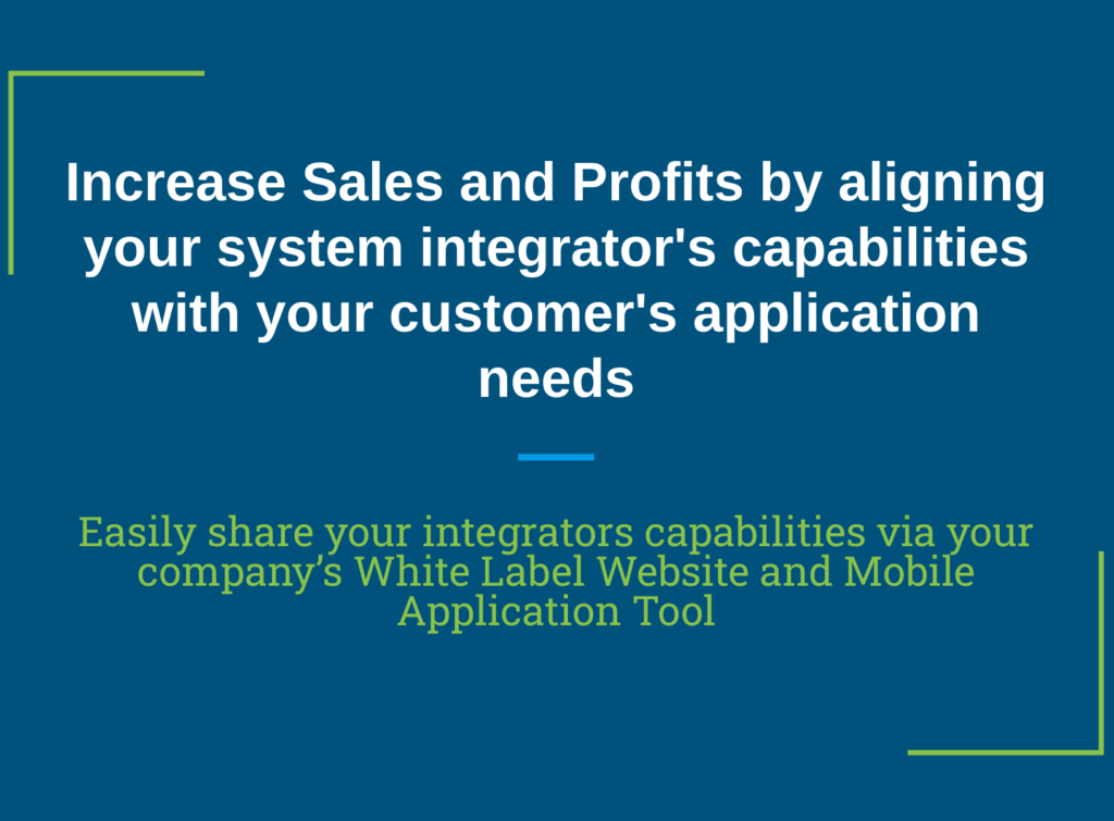 Easily share your integrators capabilities via your company’s White Label Website and Mobile Application Tool